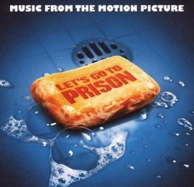 Let's Go To Prison (Music From The Motion Picture)