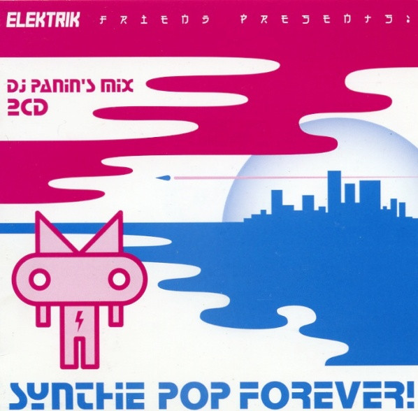 Synthe Pop Forever! - Elektrik Friend Presents: Dj Panin's Mix