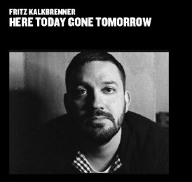 Here Today Gone Tomorrow