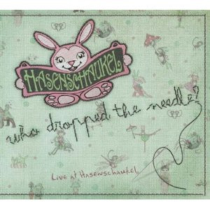 Who Dropped The Needle? (Live At Hasenschaukel)