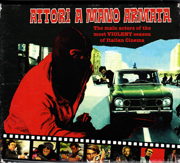 Attori A Mano Armata (The Main Actors Of The Most Violent Season Of Italian Cinema)