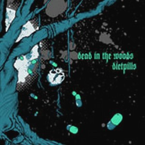 Dead In The Woods / Diet Pills