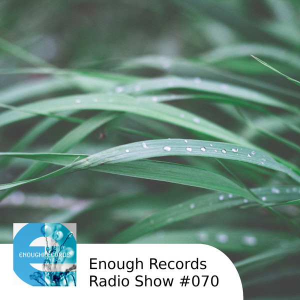 Enough Records Radio Show #070