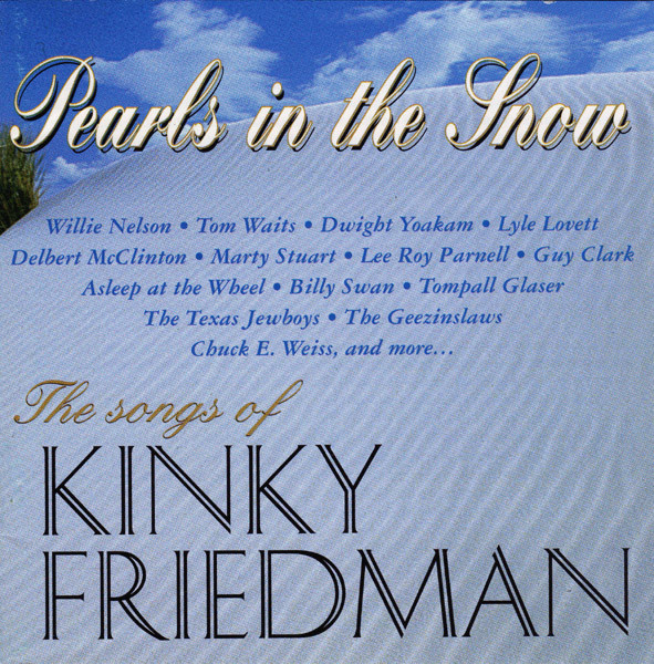 Pearls In The Snow (The Songs Of Kinky Friedman)