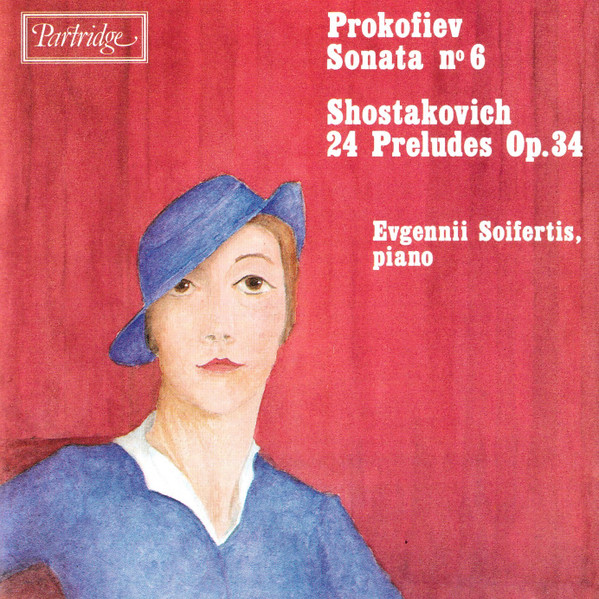 Prokofiev: Sonata No 6 / Shostakovich: 24 Preludes, Op. 34