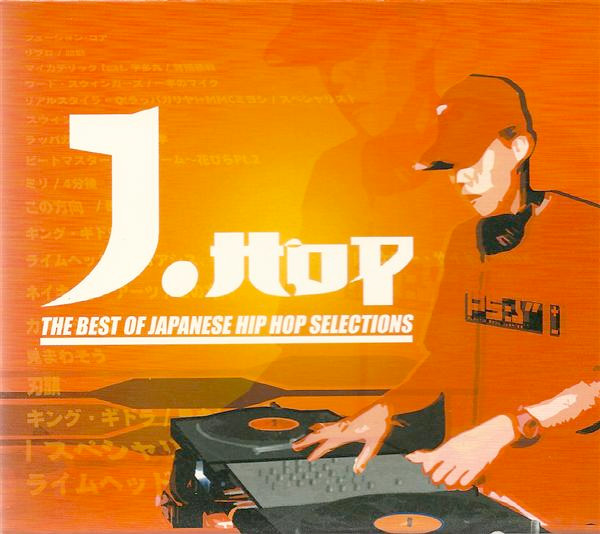 J.Hop - The Best Of Japanese Hip Hop Selections