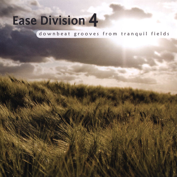 Ease Division 4 (Downbeat Grooves From Tranquil Fields)