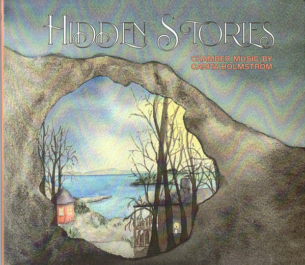 Hidden Stories: Chamber Music By Carita Holmström