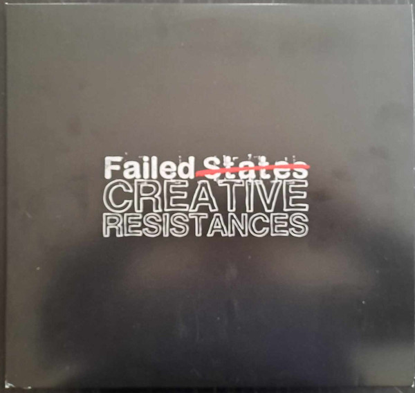 Failed States // Creative Resistances