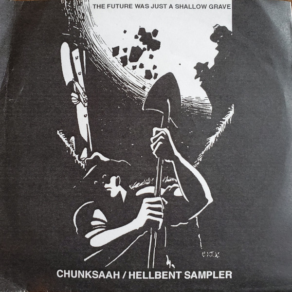 The Future Was Just A Shallow Grave: Chunksaah/Hellbent Sampler