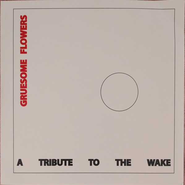 Gruesome Flowers (A Tribute To The Wake)