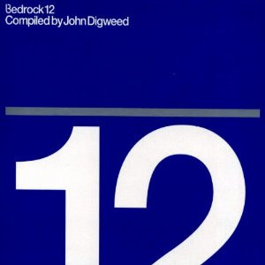 Bedrock 12 - Compiled By John Digweed