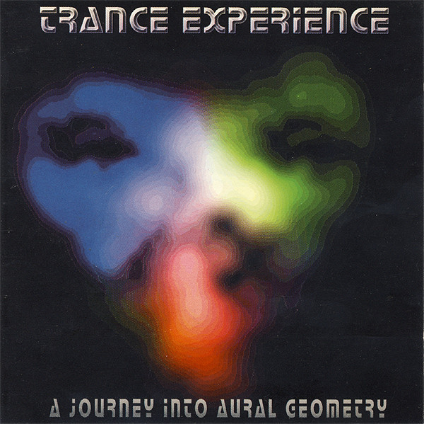 Trance Experience (A Journey Into Aural Geometry)
