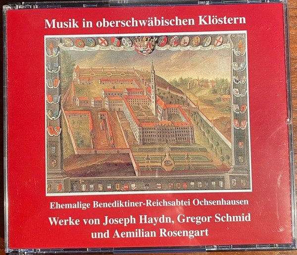 Ehemalige Benediktiner-Reichsabtei Ochsenhausen. Werke Von Joseph Haydn, Gregor Schmid Und Aemilian Rosengart