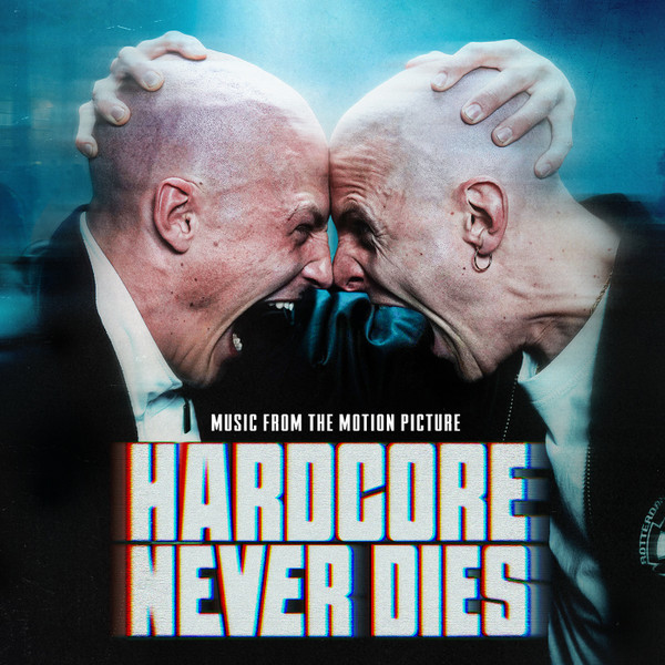 Hardcore Never Dies (Music From The Motion Picture)
