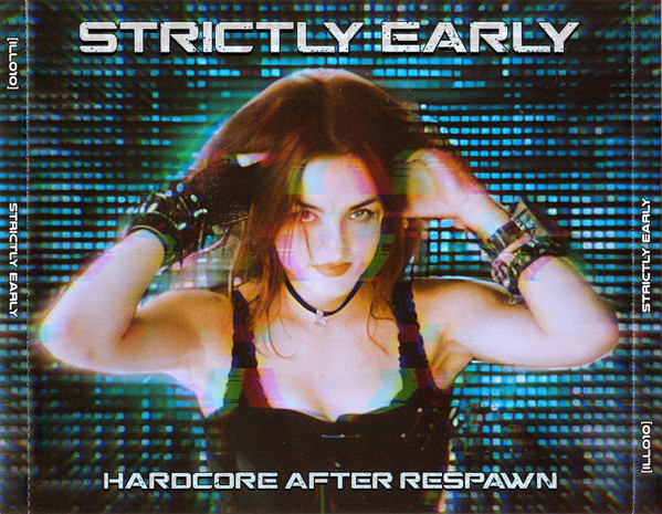 Strictly Early - Hardcore After Respawn
