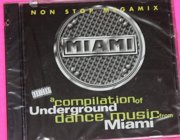 Miami Underground - Non Stop Megamix - A Compilation Of Underground Dance Music From Miami
