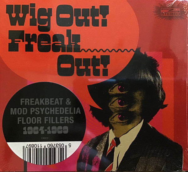 Wig Out! Freak Out! (Freakbeat & Mod Psychedelia Floor Fillers 1964-1969)