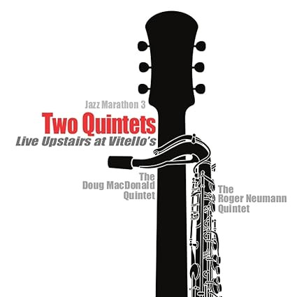 Two Quintets Live Upstairs At Vitello's