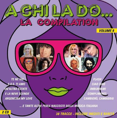 A Chi La Do... La Compilation - Volume 8