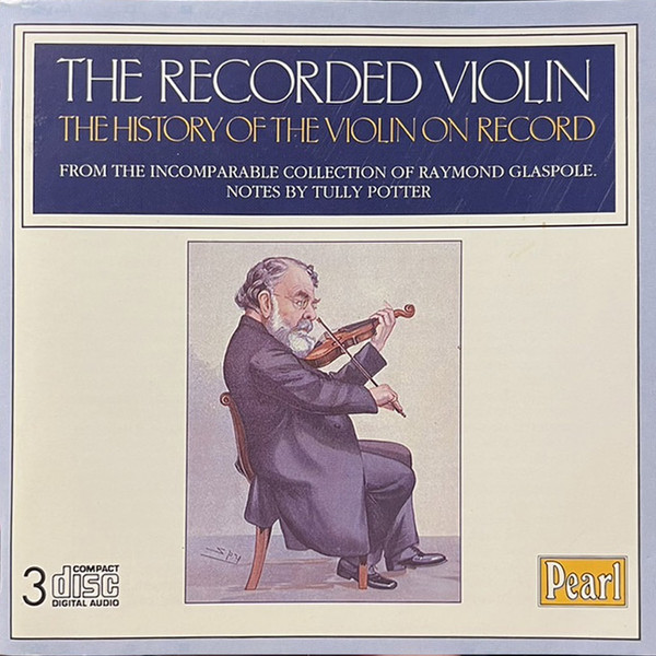 The Recorded Violin - The History Of The Violin On Record Volume I