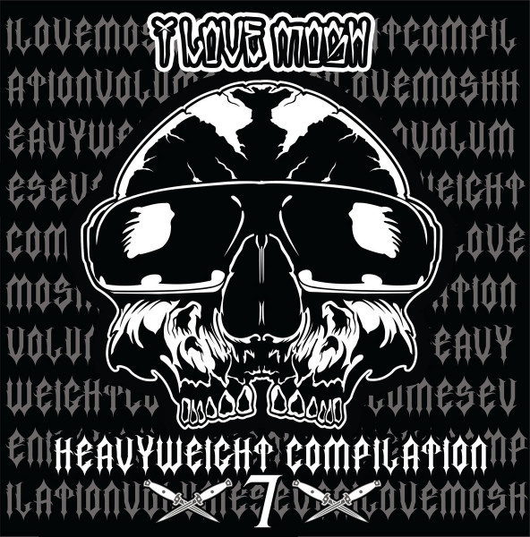 I Love Mosh: Heavyweight Compilation Vol 7