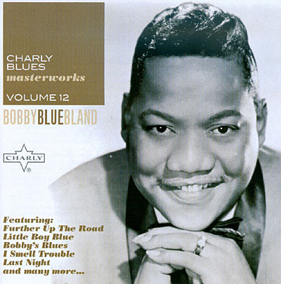 Charly Blues Masterworks Volume 12 - Bobby Blue Bland