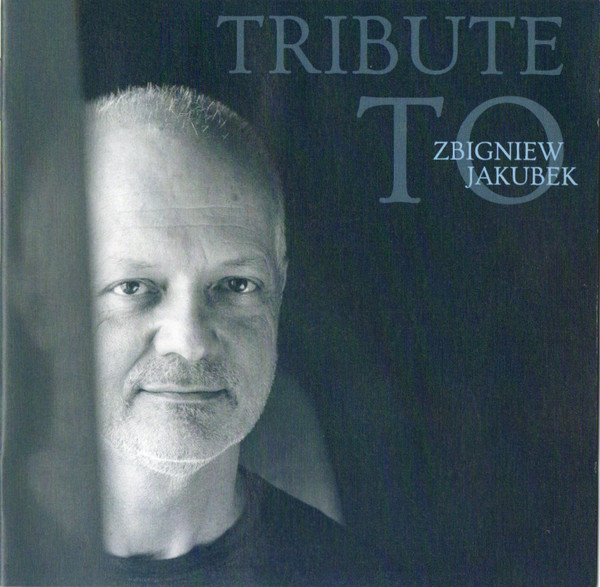 Tribute To Zbigniew Jakubek