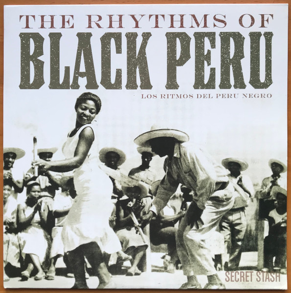 The Rhythms Of Black Peru (Los Ritmos Del Peru Negro)