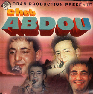 Oran Production Présente Cheb Abdou