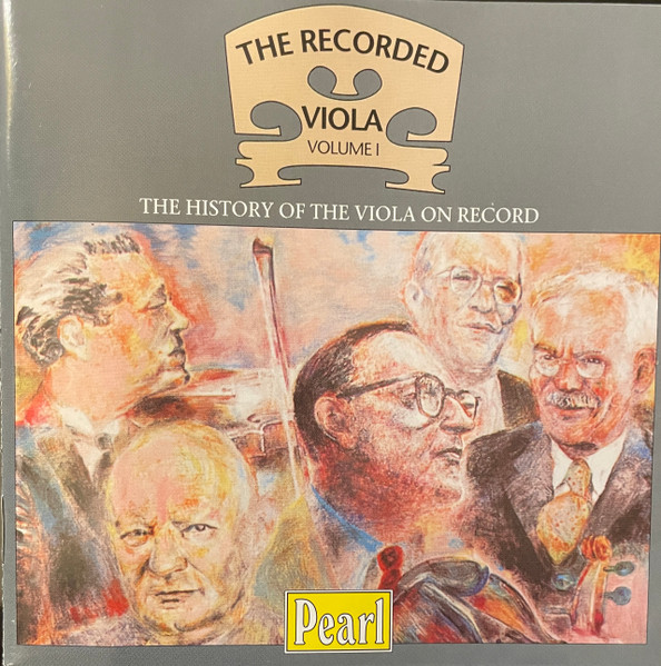 The Recorded Viola Volume I. The History Of The Viola On Record