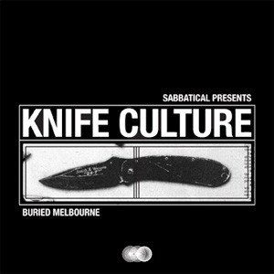 Knife Culture: Buried Melbourne