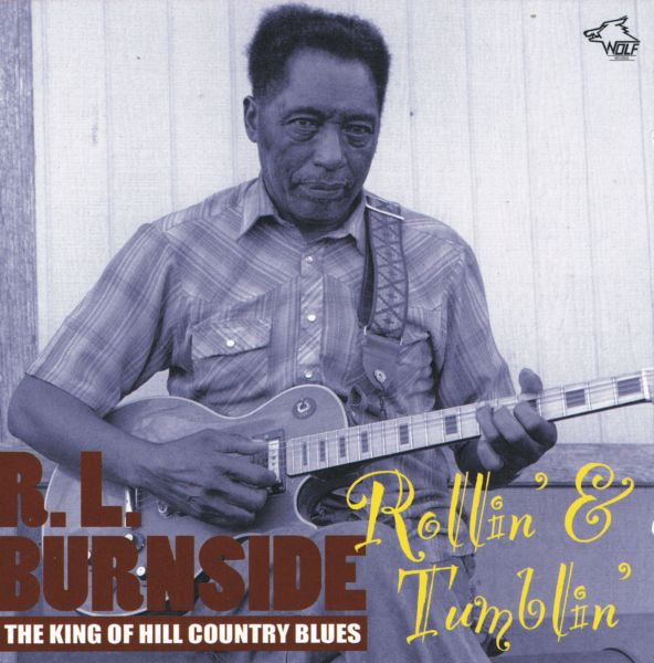 The King Of Hill Country Blues: Rollin' & Tumblin'