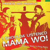 I Shoulda' Listened - Mama Woi (The Remixes)