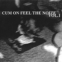 Cum On Feel The Noize Vol.1