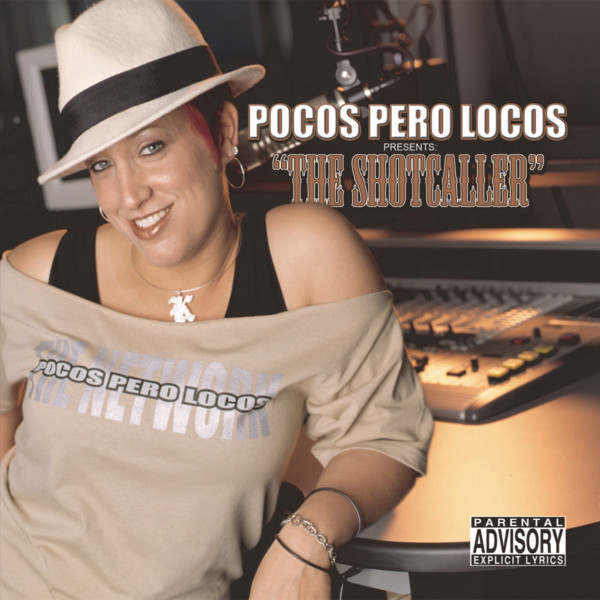 Pocos Pero Locos Presents: The Shotcaller