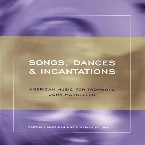 Songs, Dances & Incantations (American Music For Trombone)