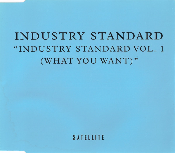 Industry Standard Vol. 1 (What You Want)