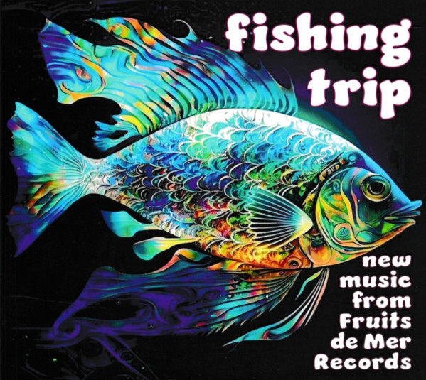 Fishing Trip / Tripping Fish