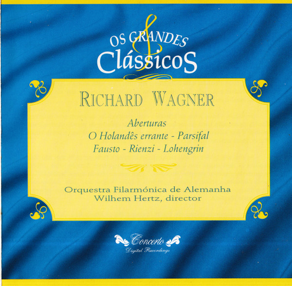 Aberturas: O Holandês Errante - Parsifal - Fausto - Rienzi - Lohengrin