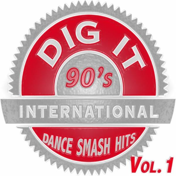 Dig It International 90's Dance Smash Hits Vol. 1