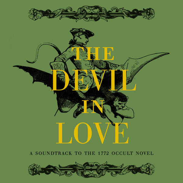 The Devil In Love: A Soundtrack To The 1772 Occult Novel