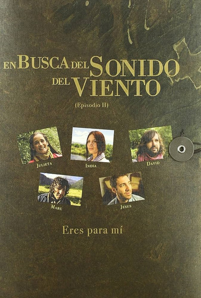 En Busca Del Sonido Del Viento - Eres Para Mi (Episodio Ii)