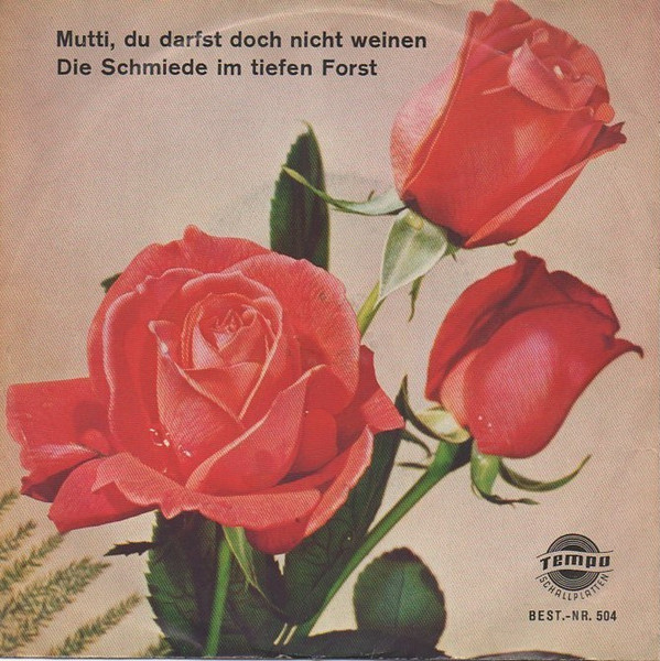 Die Schmiede Im Tiefen Forst / Mutti, Du Darfst Doch Nicht Weinen