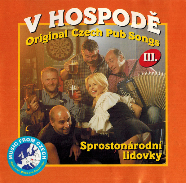 V Hospodě III. (Original Czech Pub Songs, Sprostonárodní Lidovky)