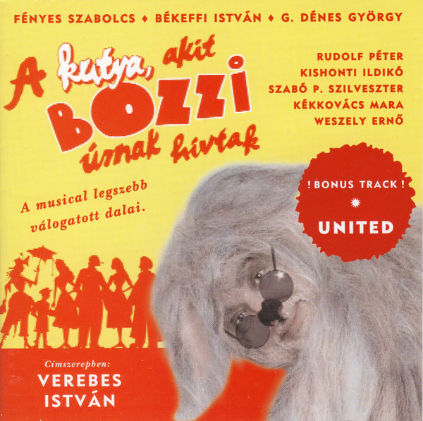 A Kutya, Akit Bozzi Úrnak Hívtak -  A Musical Legszebb Válogatott Dalai.
