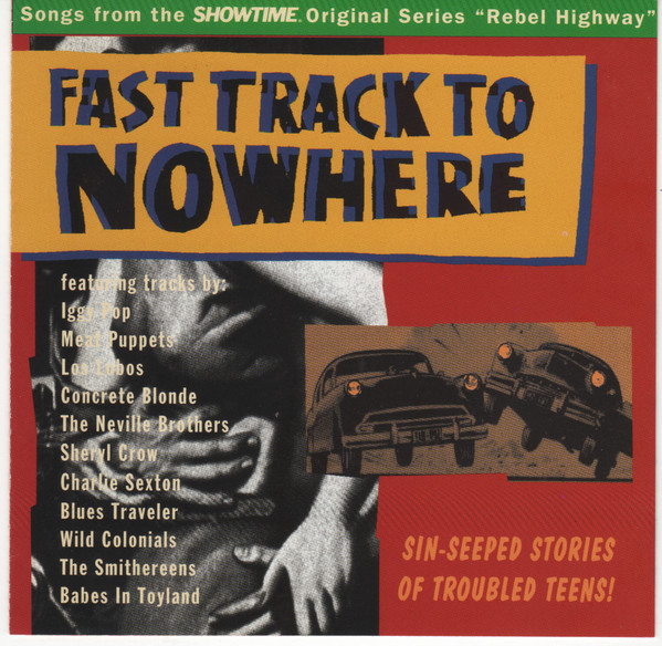 Fast Track To Nowhere - Songs From The Showtime Original Series "Rebel Highway"