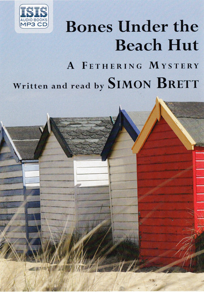 Bones Under The Beach Hut: A Fethering Mystery