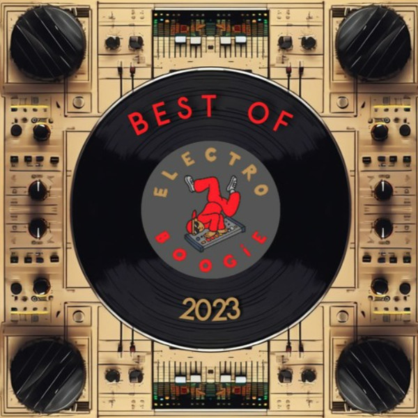 Electro Boogie (Episode 35: Best Of 2023)