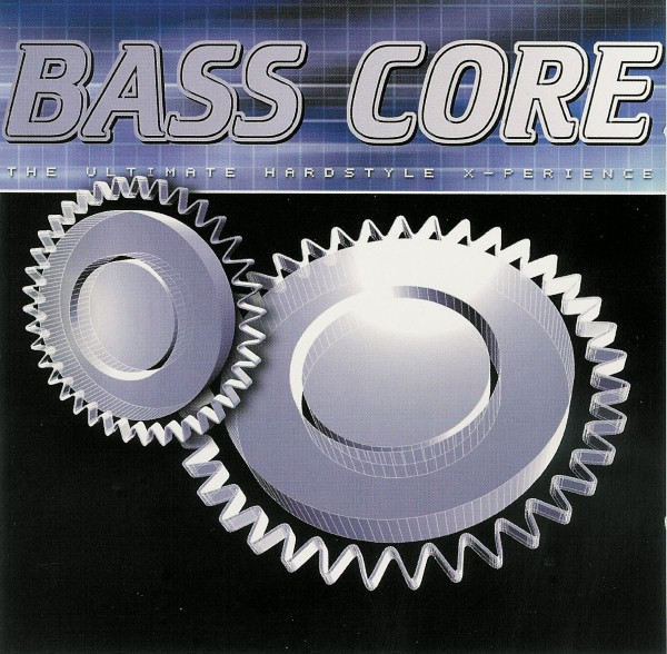 Bass Core - The Ultimate Hardstyle X-Perience